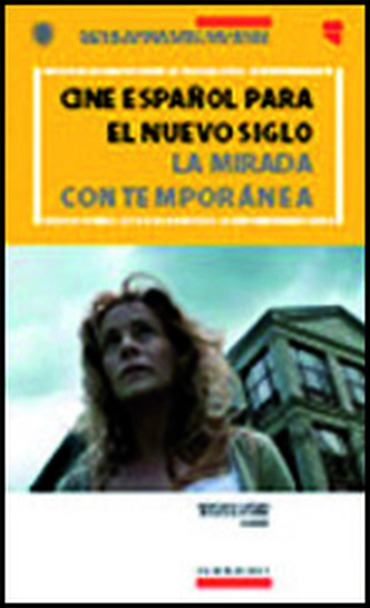 Ισπανικός Κινηματογράφος για το νέο αιώνα: Η σύγχρονη ματιά